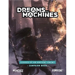 Dreams And Machines RPG Campaign Book - Echoes of an Ancient Enemy